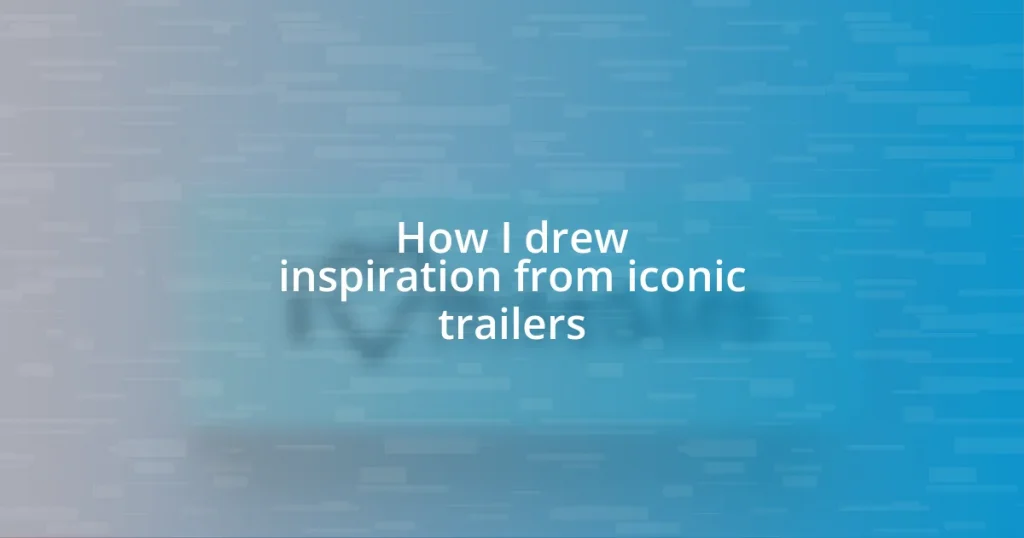 How I drew inspiration from iconic trailers