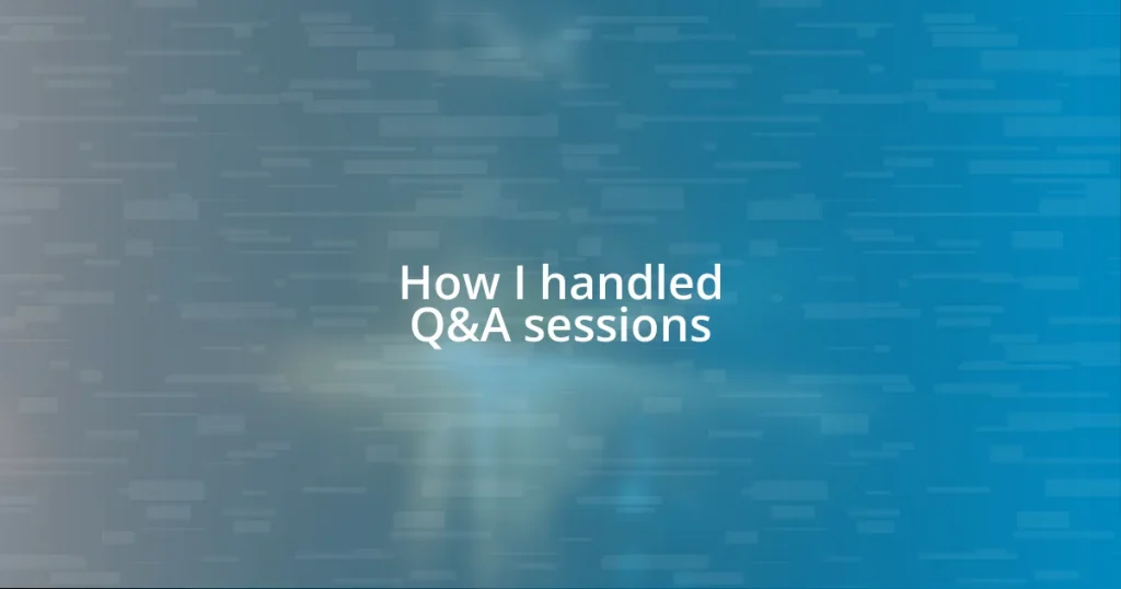 How I handled Q&A sessions
