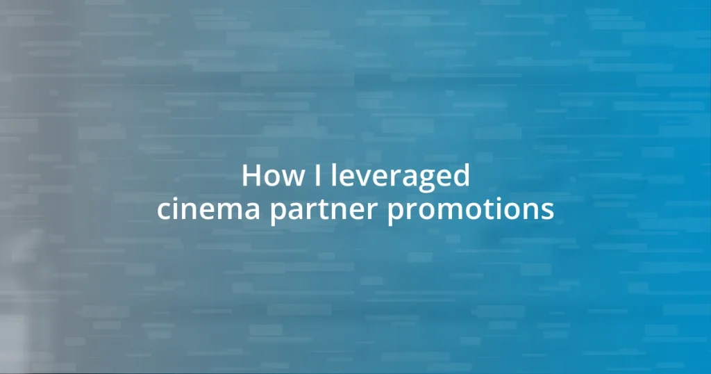 How I leveraged cinema partner promotions