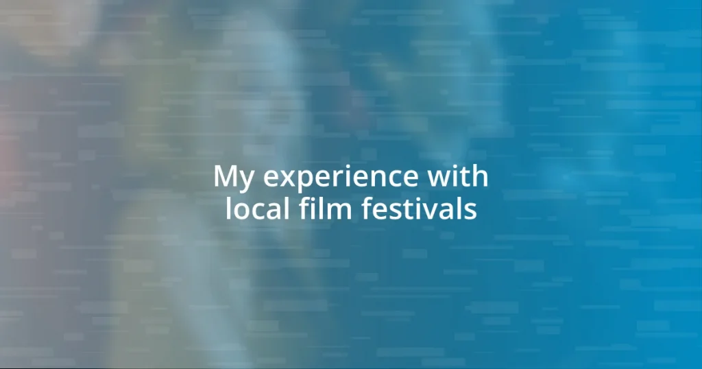 My experience with local film festivals