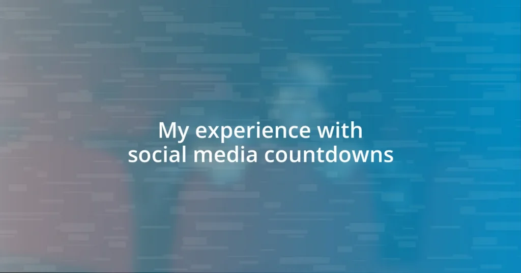 My experience with social media countdowns