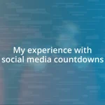 My experience with social media countdowns