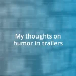 My thoughts on humor in trailers