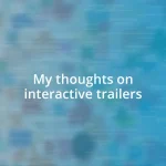 My thoughts on interactive trailers