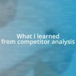 What I learned from competitor analysis