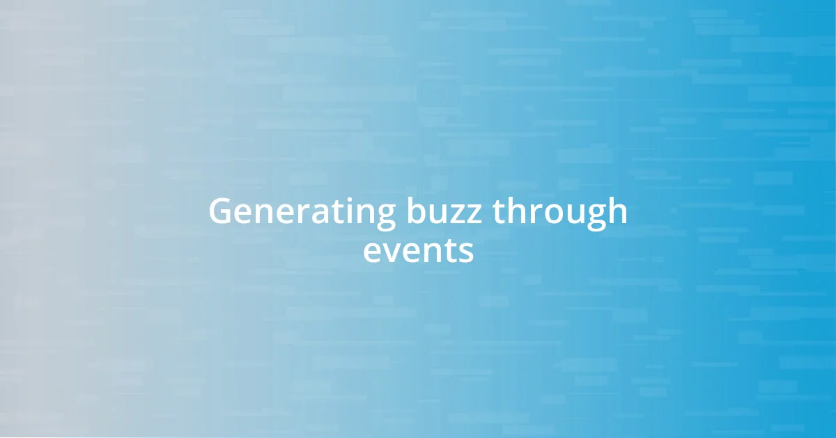 Generating buzz through events