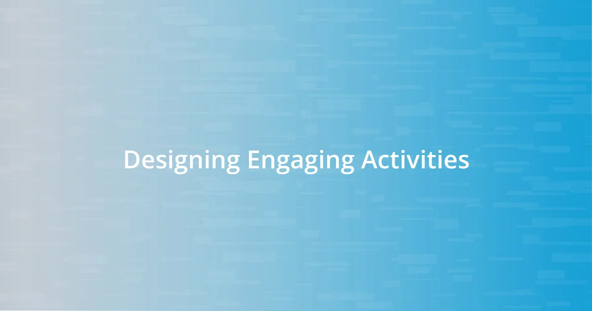 Designing Engaging Activities