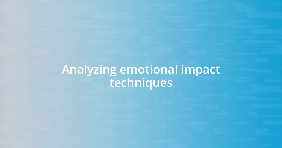 Analyzing emotional impact techniques