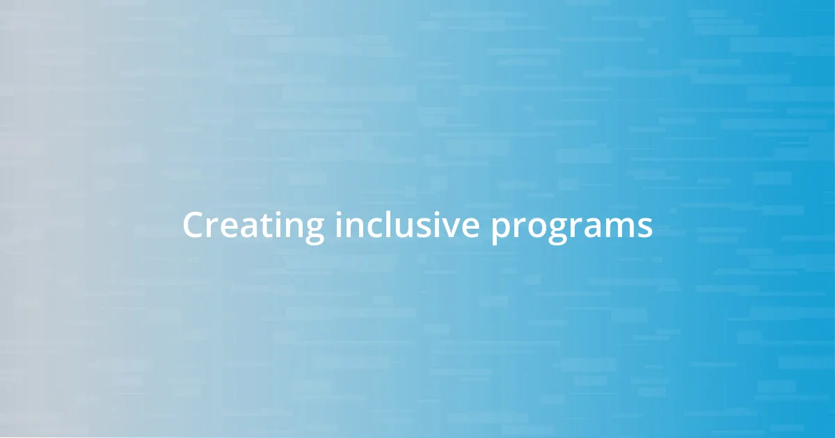 Creating inclusive programs