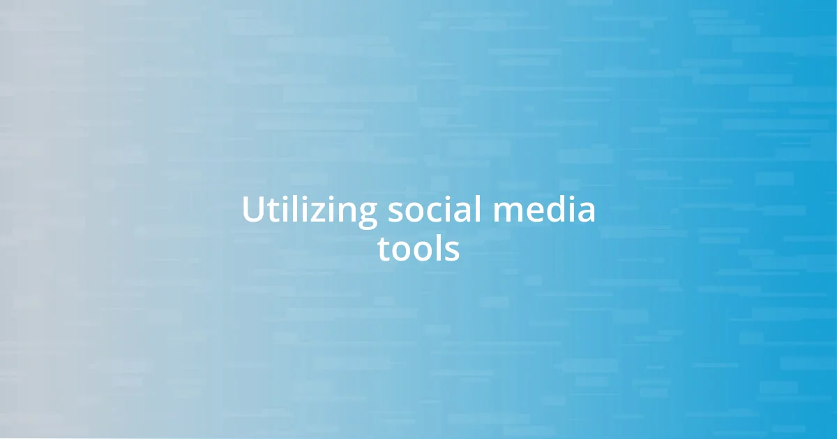 Utilizing social media tools