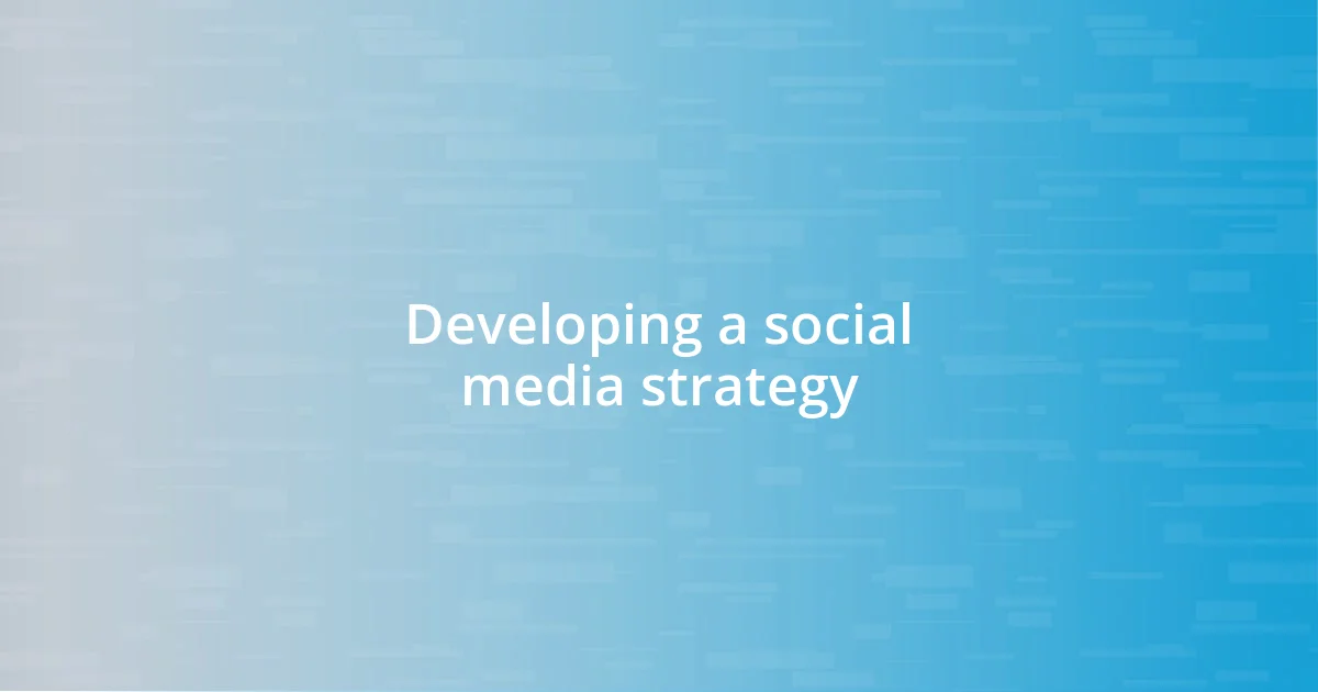 Developing a social media strategy