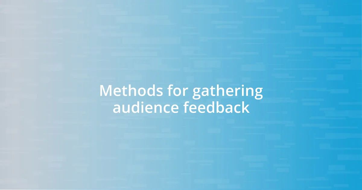 Methods for gathering audience feedback