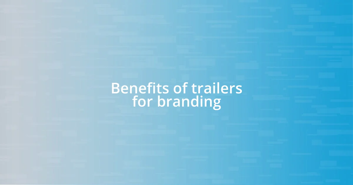 Benefits of trailers for branding