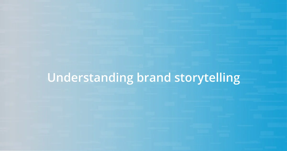 Understanding brand storytelling