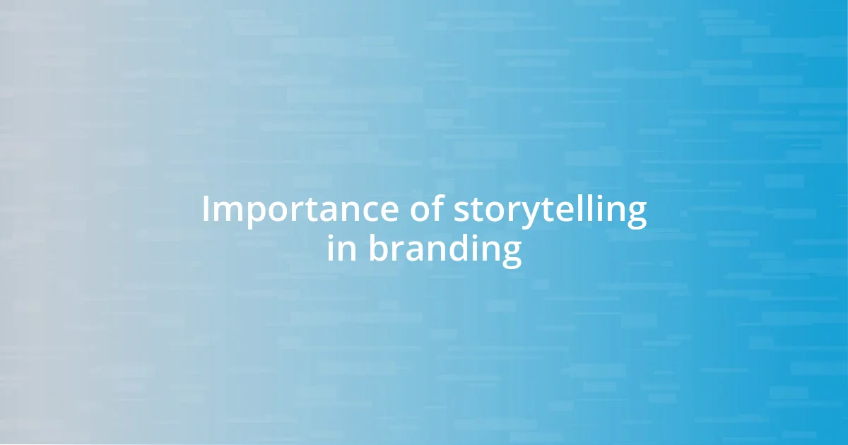 Importance of storytelling in branding