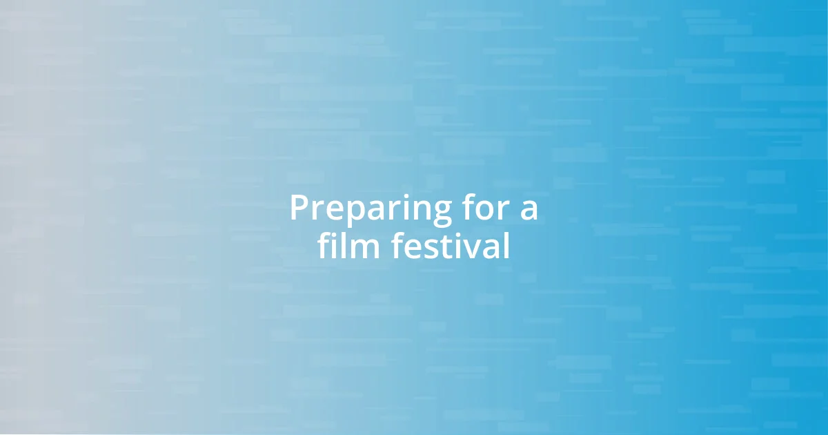 Preparing for a film festival