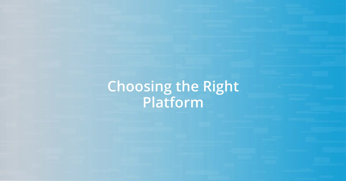 Choosing the Right Platform