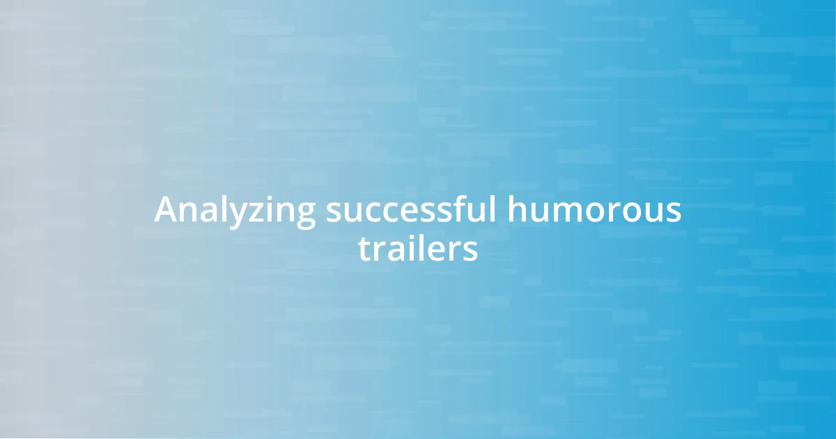 Analyzing successful humorous trailers