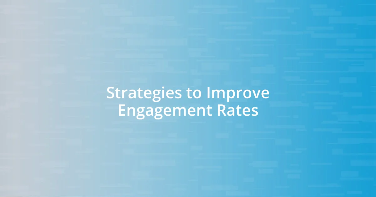 Strategies to Improve Engagement Rates