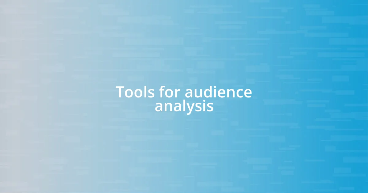 Tools for audience analysis