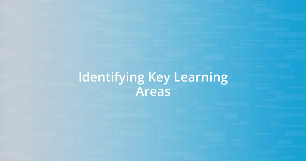 Identifying Key Learning Areas