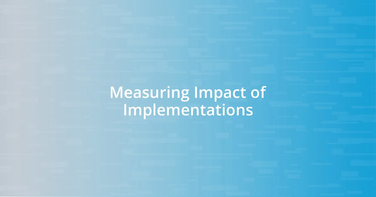 Measuring Impact of Implementations