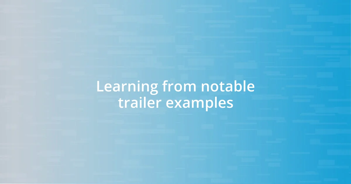 Learning from notable trailer examples