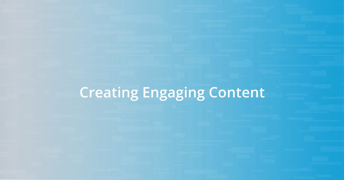 Creating Engaging Content