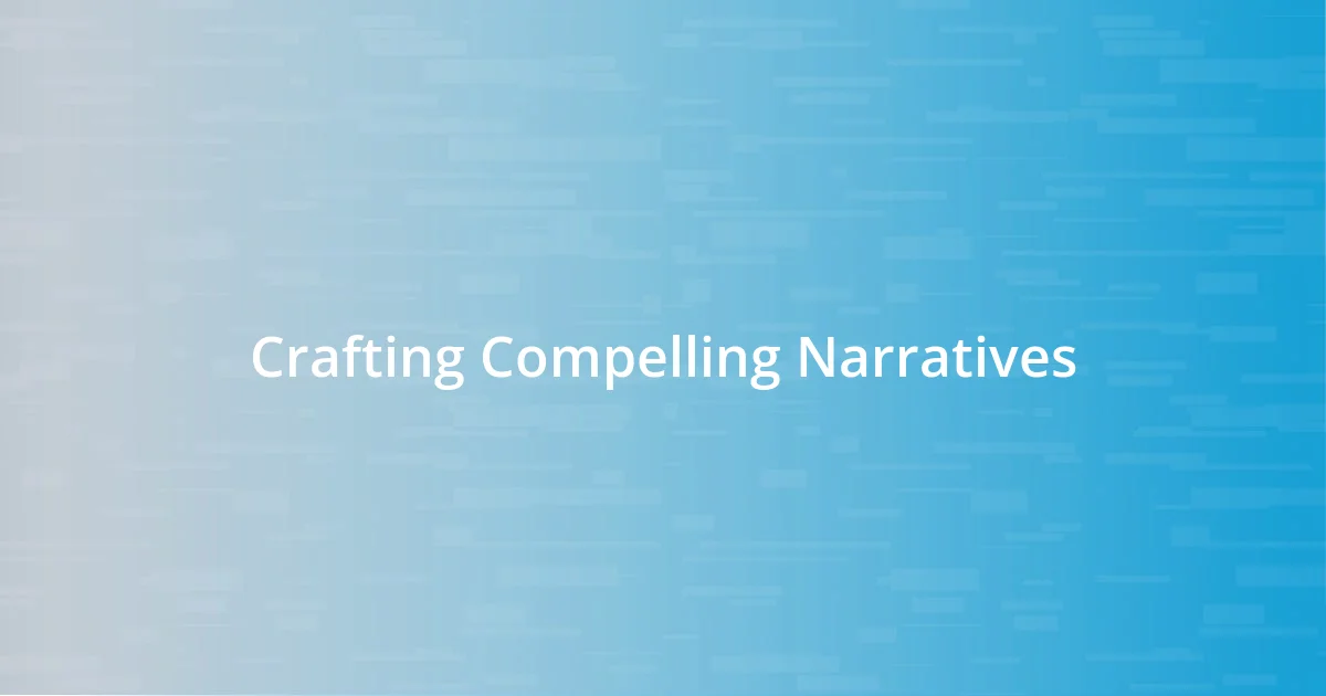 Crafting Compelling Narratives